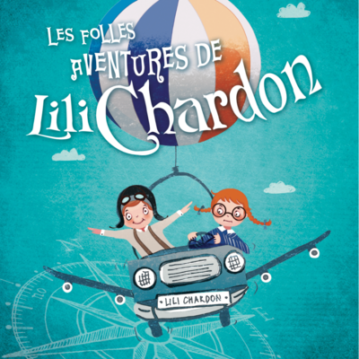 LES FOLLES AVENTURES DE LILI CHARDON