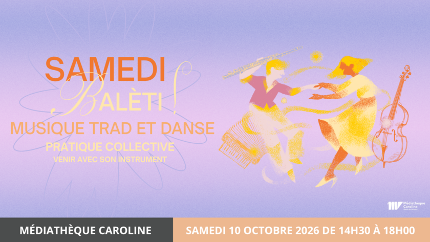 Samedi Balèti ! Musique trad et danse - Pratique collective de la musique (venir avec son instrument) puis atelier de danses traditionnelles 1/1