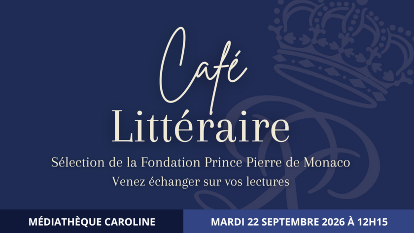 Café Littéraire - Sélection de la Fondation Prince Pierre de Monaco 1/1