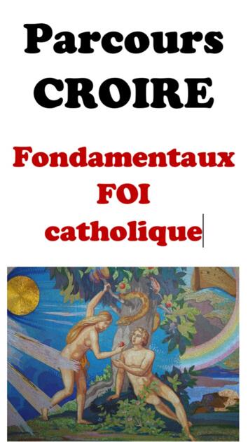 Parcours CROIRE: les fondamentaux de la Foi catholique 1/1