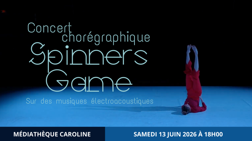 Concert chorégraphique - Spinners Game - Sur des musiques électroacoustiques 1/1