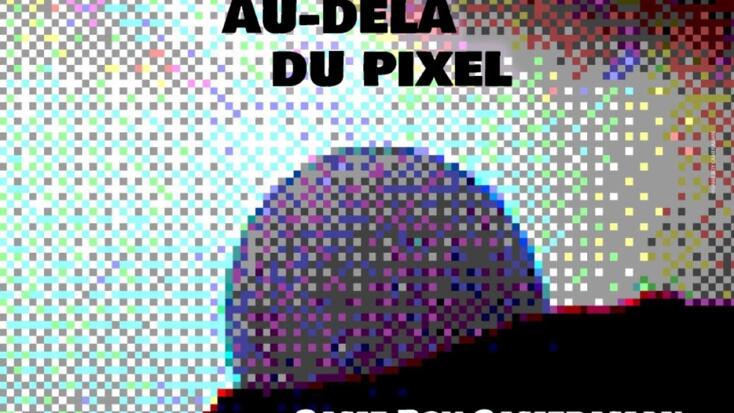Exhibition - "The Image Beyond The Pixel"