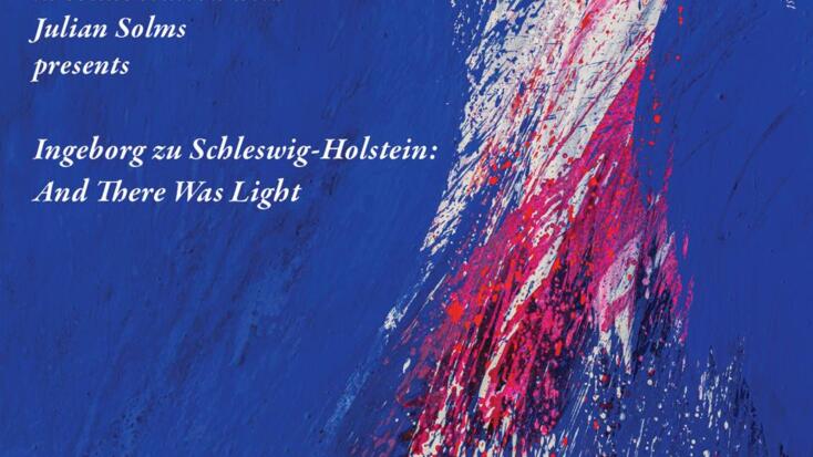 Exhibition - "Ingeborg zu Schleswig-Holstein: And There Was Light