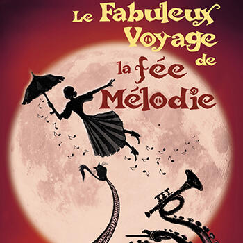 Théâtre - "Le fabuleux voyage de la fée Mélodie"