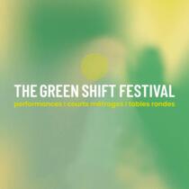 Evénement - "The Green Shift Festival"