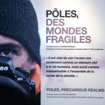 Exhibition - "Fragile Polar Worlds - Greg Lecoeur"