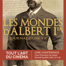 Ciné-Conférence - "Les Mondes d'Albert 1er. Journal d'une vie"